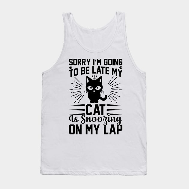 Sorry I m Going To Be Late My Cat Is Snoozing On My Lap T Shirt For Women Men Tank Top by Xamgi